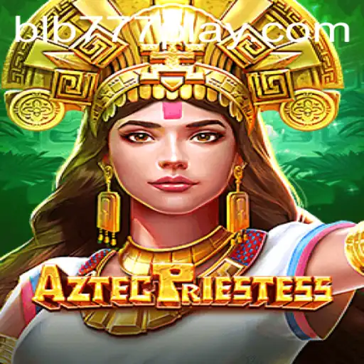Explore the Mysteries of AztecPriestess at BLB777.com