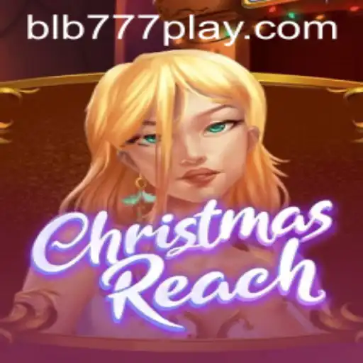 ChristmasReach: A Thrilling Festive Adventure Enhanced by BLB777.com