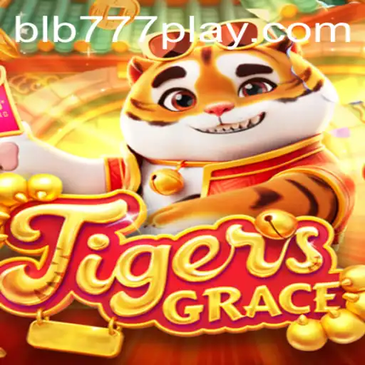 Exploring the Exciting World of TigersGrace on BLB777.com